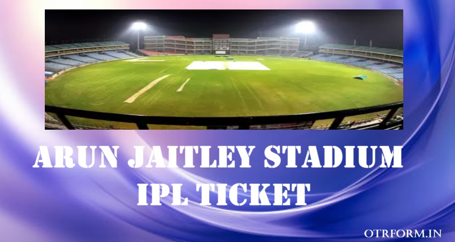 Arun Jaitley Stadium IPL Ticket Booking Online