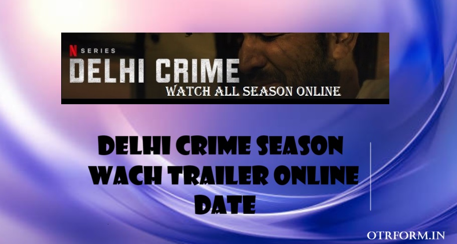 Delhi Crime Season 3 Release Date, Trailer