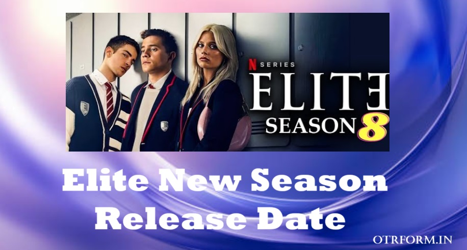 Elite New Season Release Date, Trailer, Elite 2024