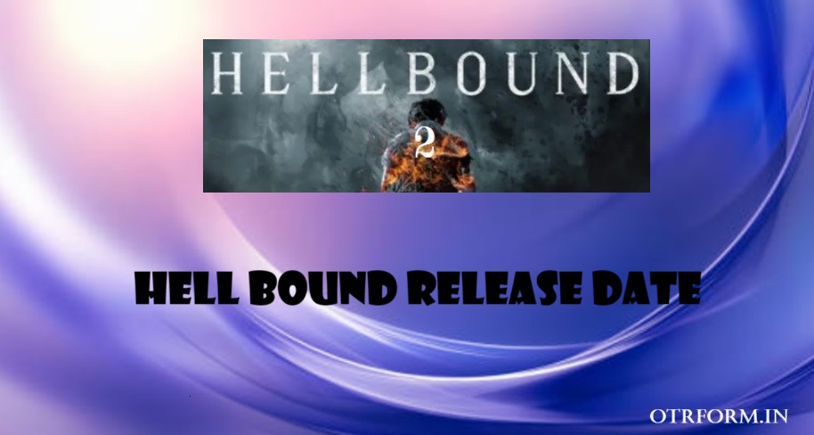 Hell Bound Release Date, Cast, Trailer