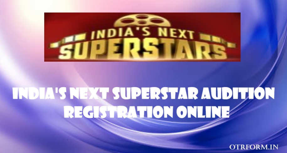 India's Next Superstar Audition, registration