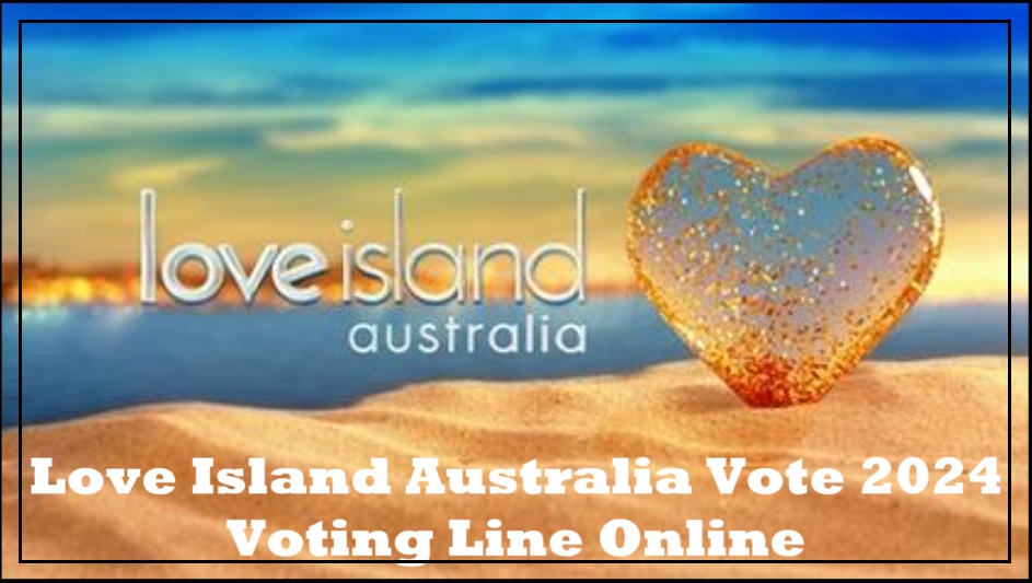 Love Island Australia Vote (nine.com) Voting Line Online