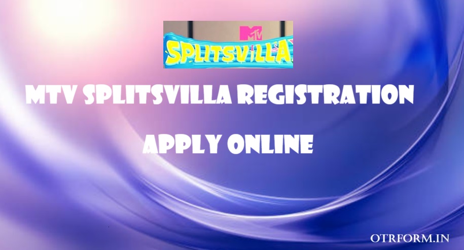 MTV Splitsvilla Registration, Apply Online
