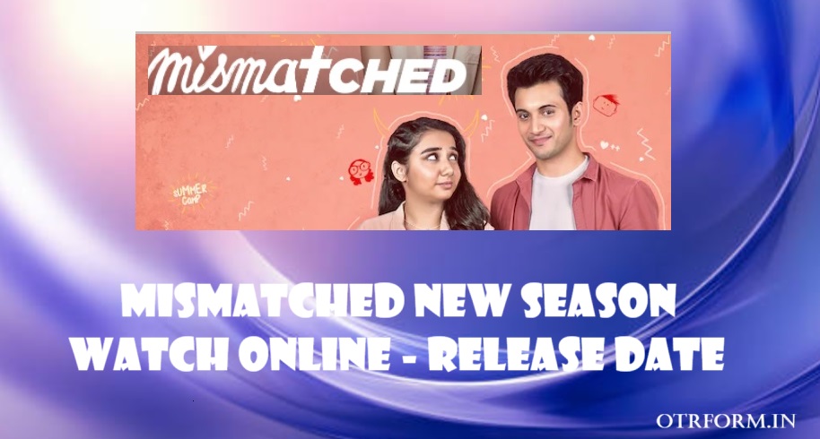 Mismatches New Season Watch Online, Release Date