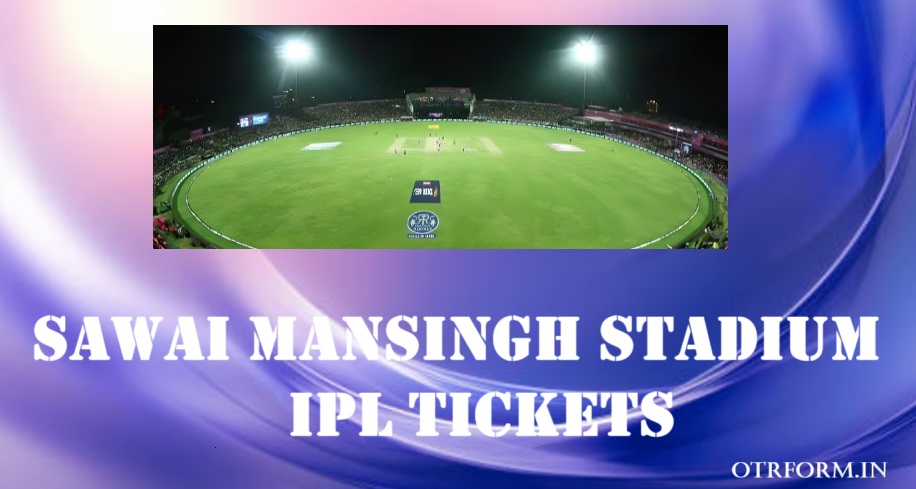 Sawai Mansingh Stadium Tickets, IPL Tickets, Booking
