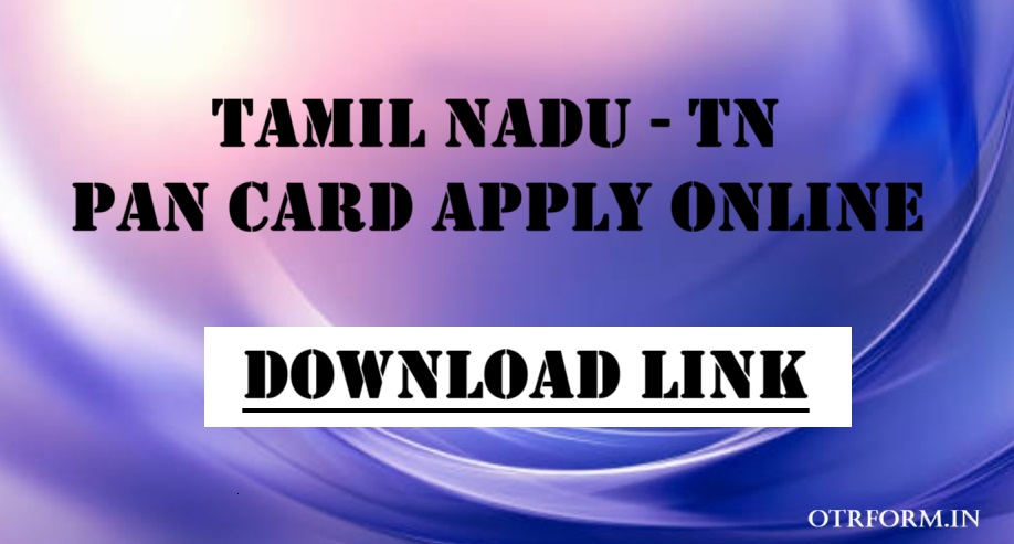 TN Pan Card Download, Apply Online