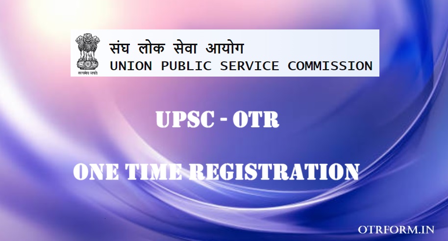 UPSC One Time Registration OTR