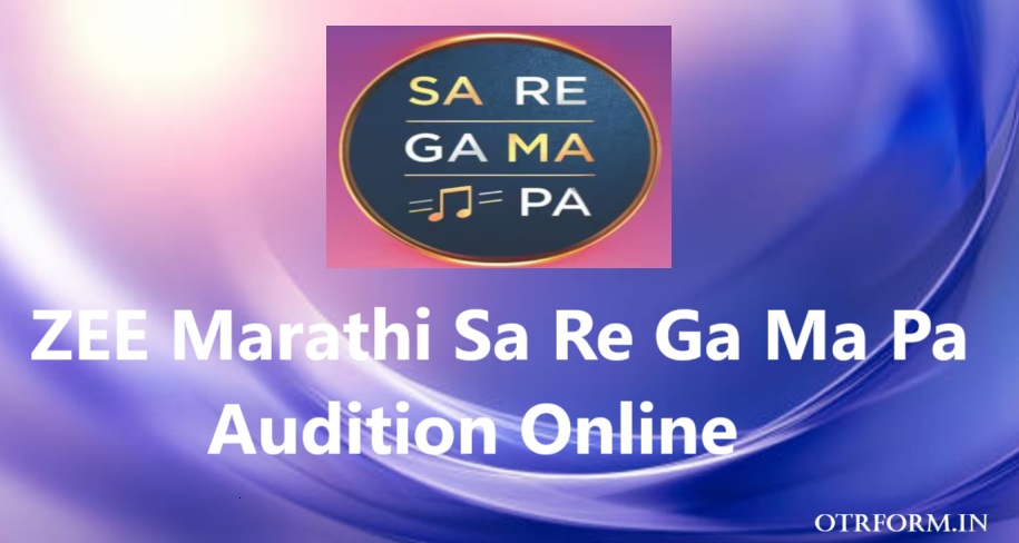 Zee Marathi Sa Re Ga Ma Pa Audition, Registration