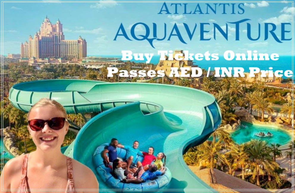 Dubai Atlantis Aquaventure Waterpark Tickets, Booking, Online