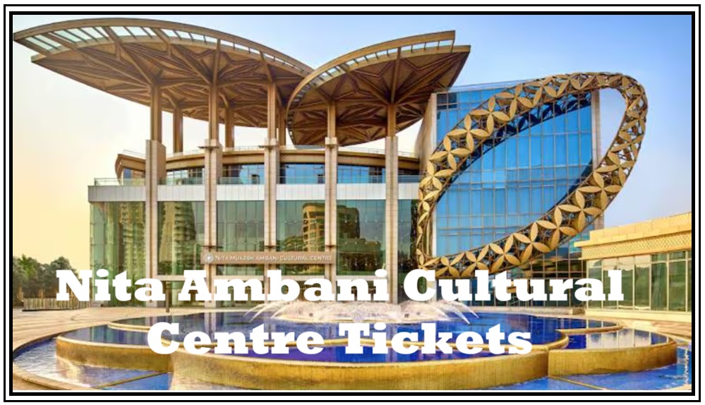 Nita Ambani Cultural Centre Tickets