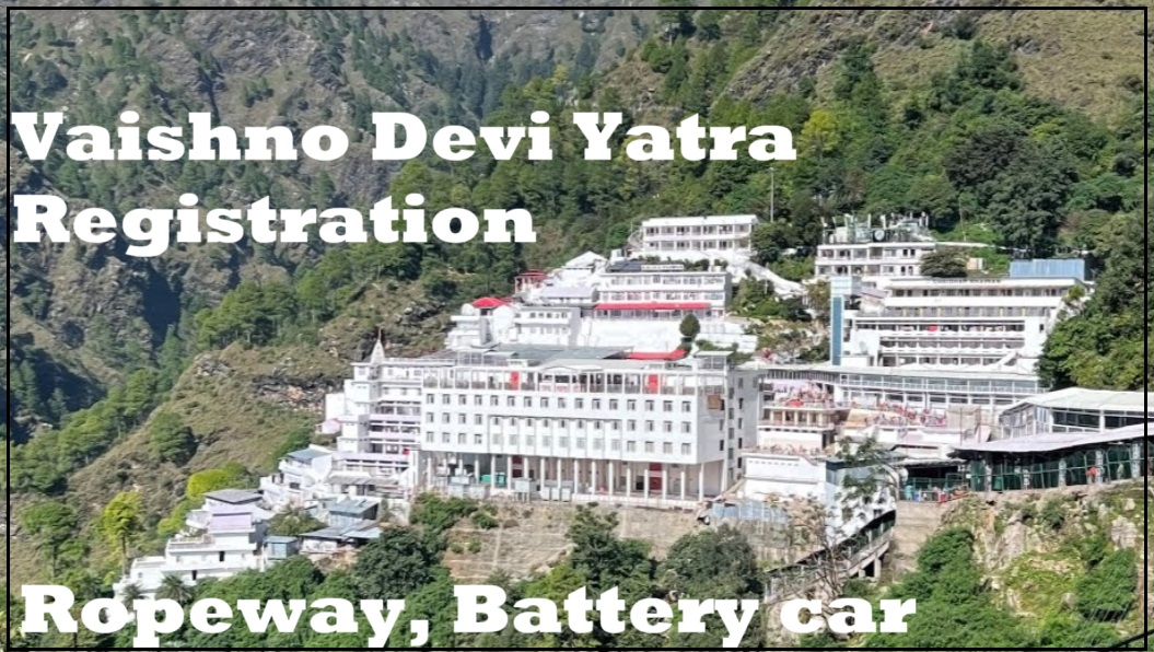 Vaishno Devi Yatra Registration, Ropeway, Battery car Booking