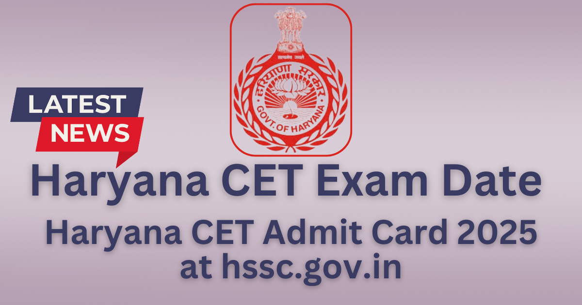 Haryana CET Exam Date, Admit Card