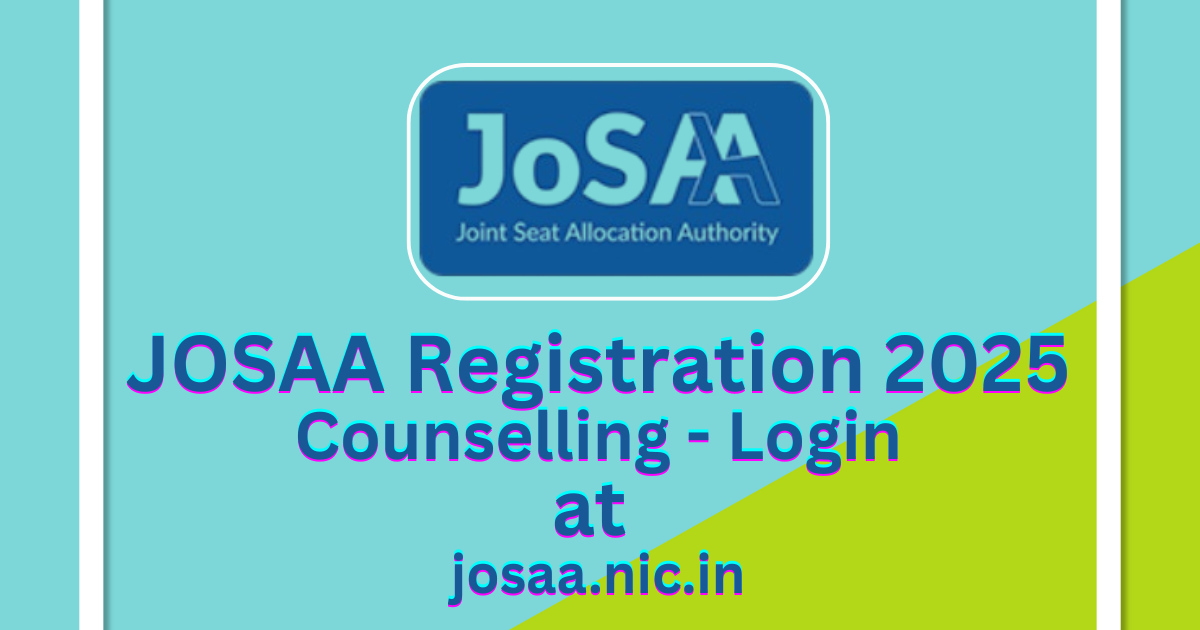 JOSAA Counselling Registration 2025