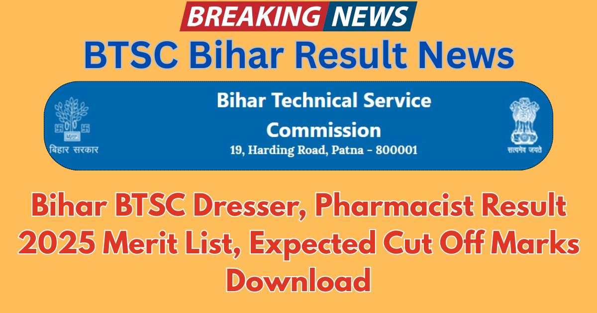 Bihar BTSC Dresser, Pharmacist Result 2025 Merit List