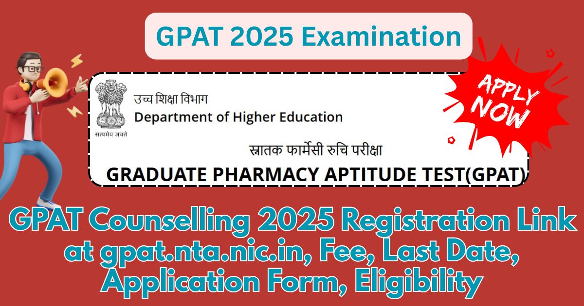 GPAT Counselling 2025 Registration Link at gpat.nta.nic.in