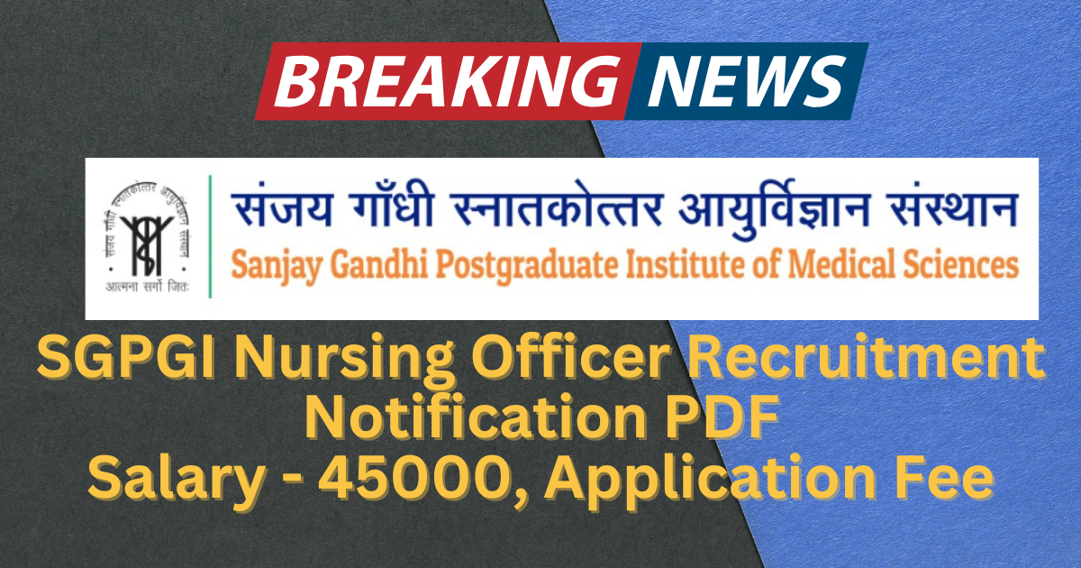 SGPGI Nursing Officer Recruitment