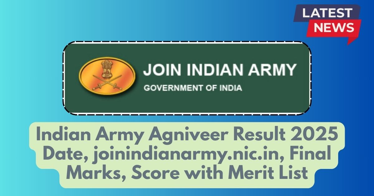 Indian Army Agniveer Result 2025 Date, joinindianarmy.nic.in