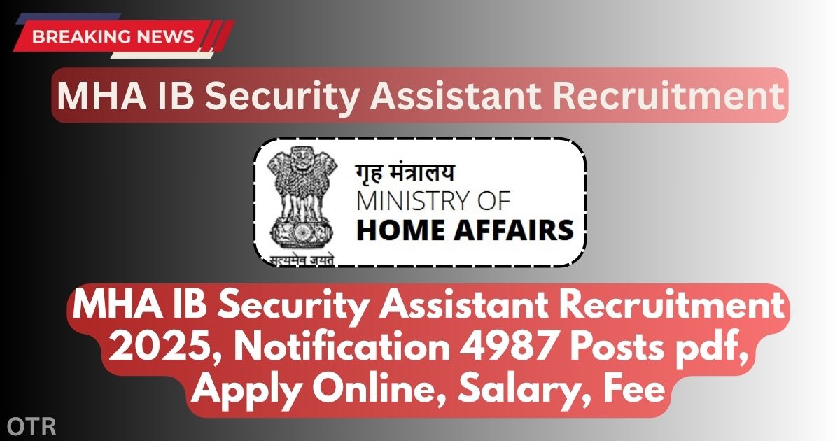 MHA IB Security Assistant Recruitment 2025