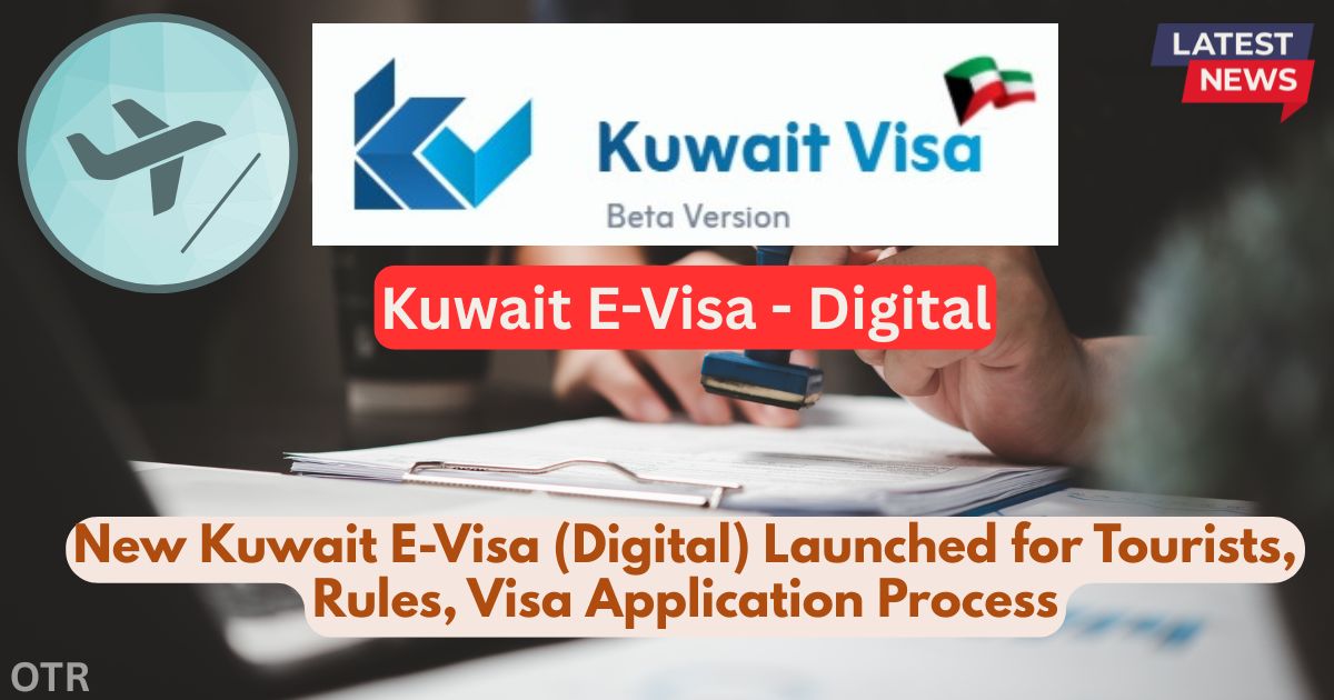 New Kuwait E-Visa Digital Launched for Tourists,