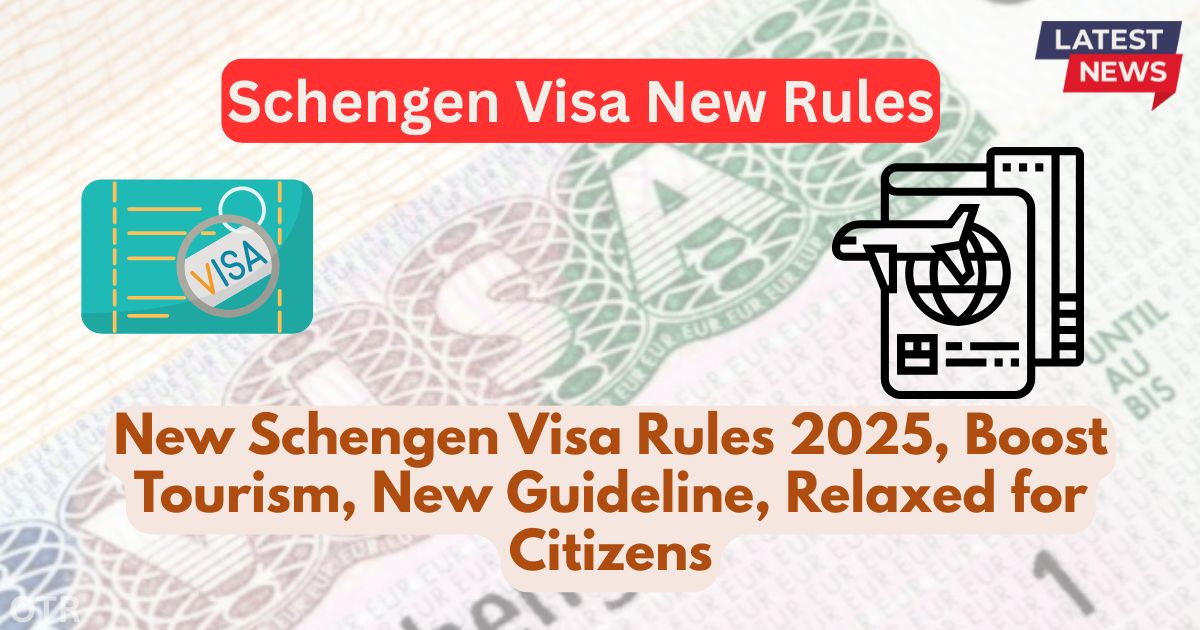New Schengen Visa Rules 2025, Boost Tourism