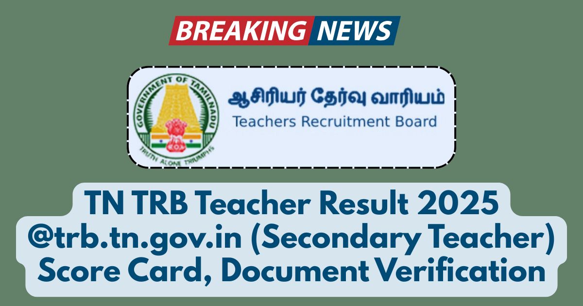 TN TRB Teacher Result 2025 @trb.tn.gov.in Secondary Teacher Score Card
