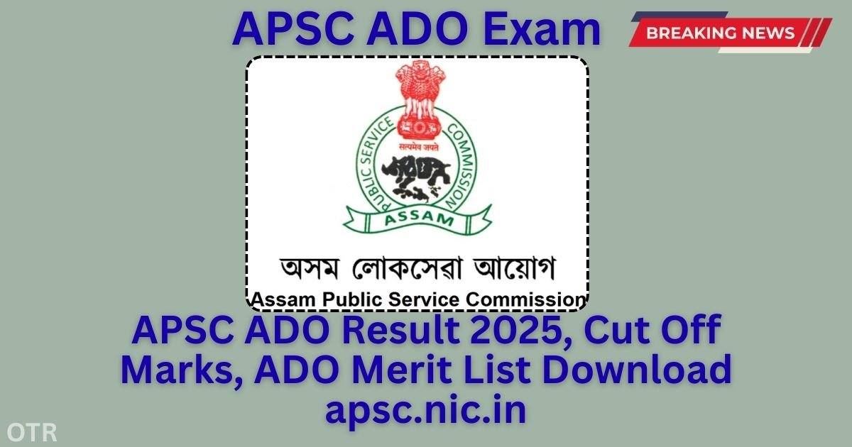 APSC ADO Result 2025, Cut Off Marks