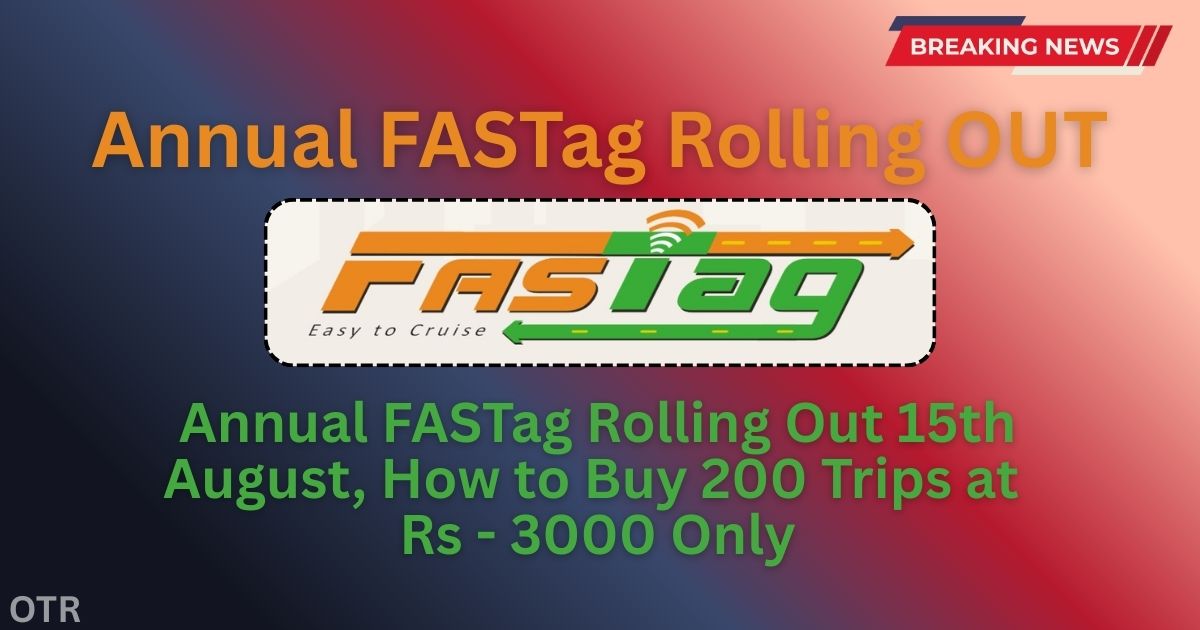 Annual FASTag Rolling Out 15th August