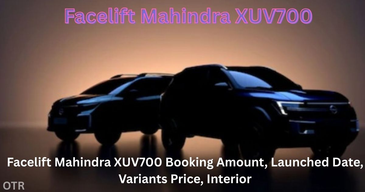 Facelift Mahindra XUV700 Booking Amount
