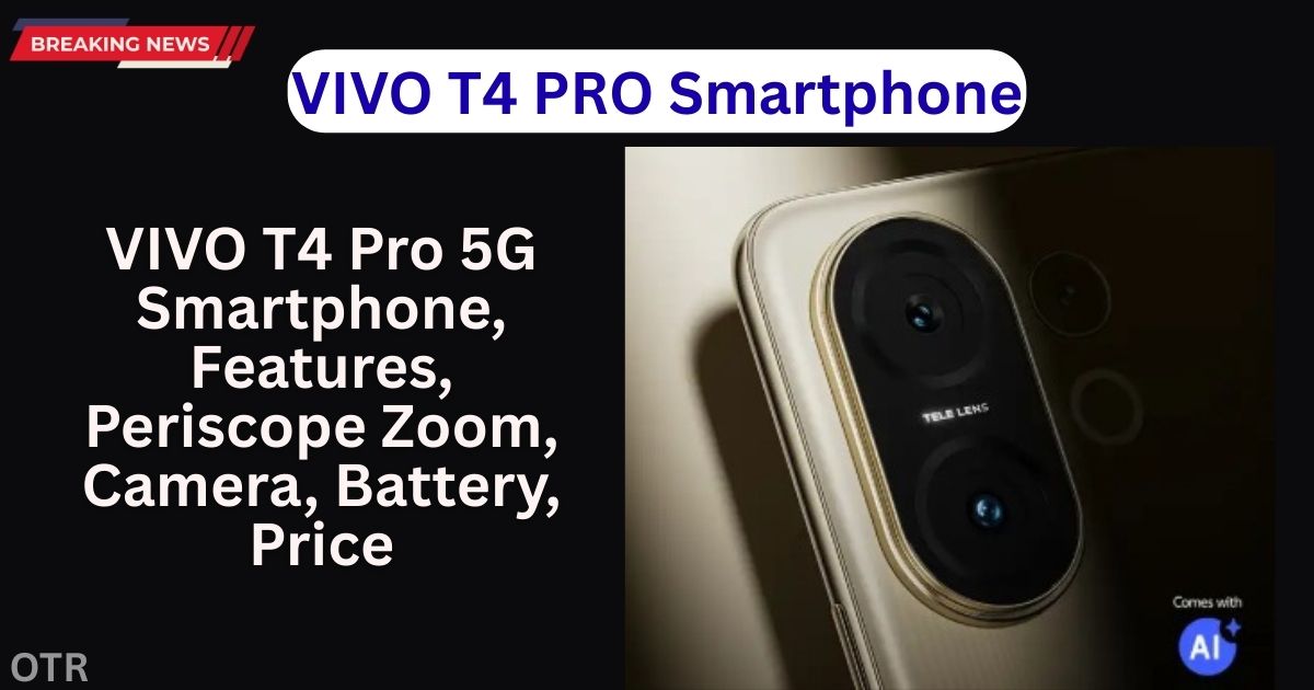 VIVO T4 Pro 5G Smartphone, Features