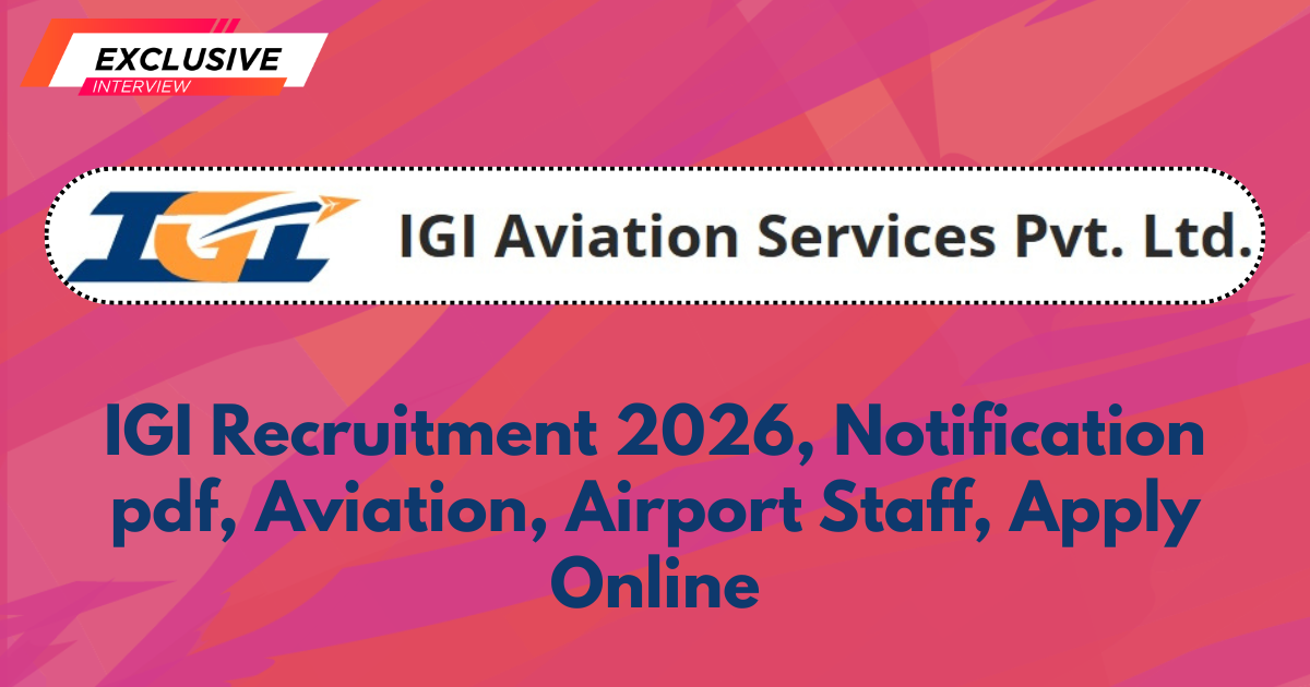 IGI Recruitment 2026, Notification pdf