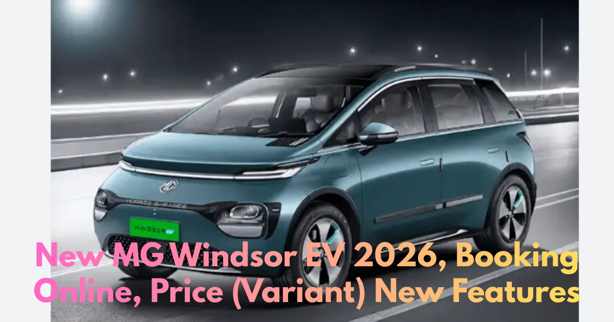 New MG Windsor EV 2026, Booking Online, Price