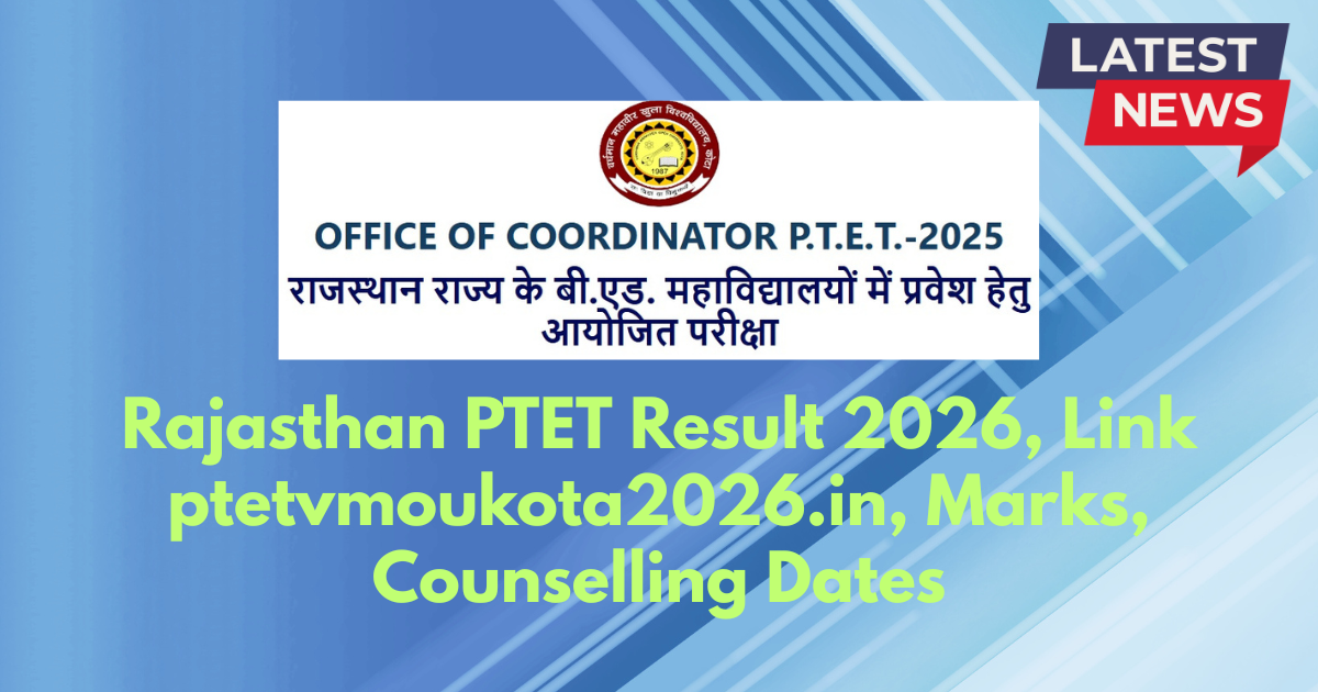 Rajasthan PTET Result 2026, Link ptetvmoukota2026.in
