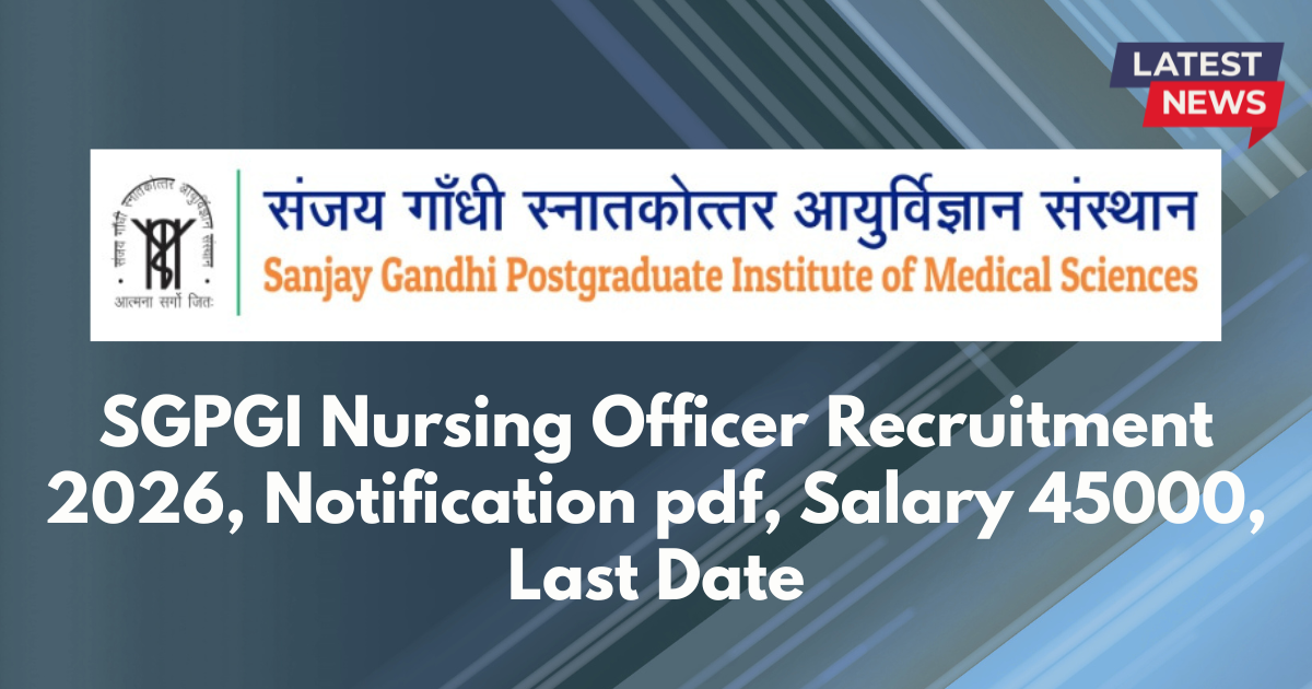 SGPGI Nursing Officer Recruitment 2026, Notification