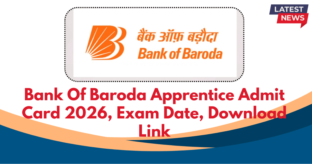 Bank Of Baroda Apprentice Admit Card 2026