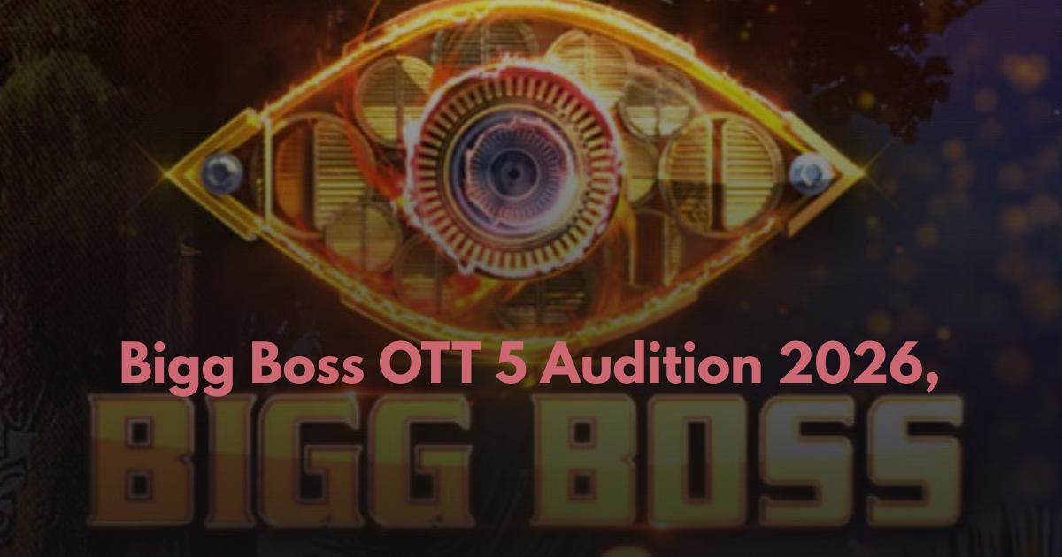 Bigg Boss OTT 5 Audition 2026, Registration Start
