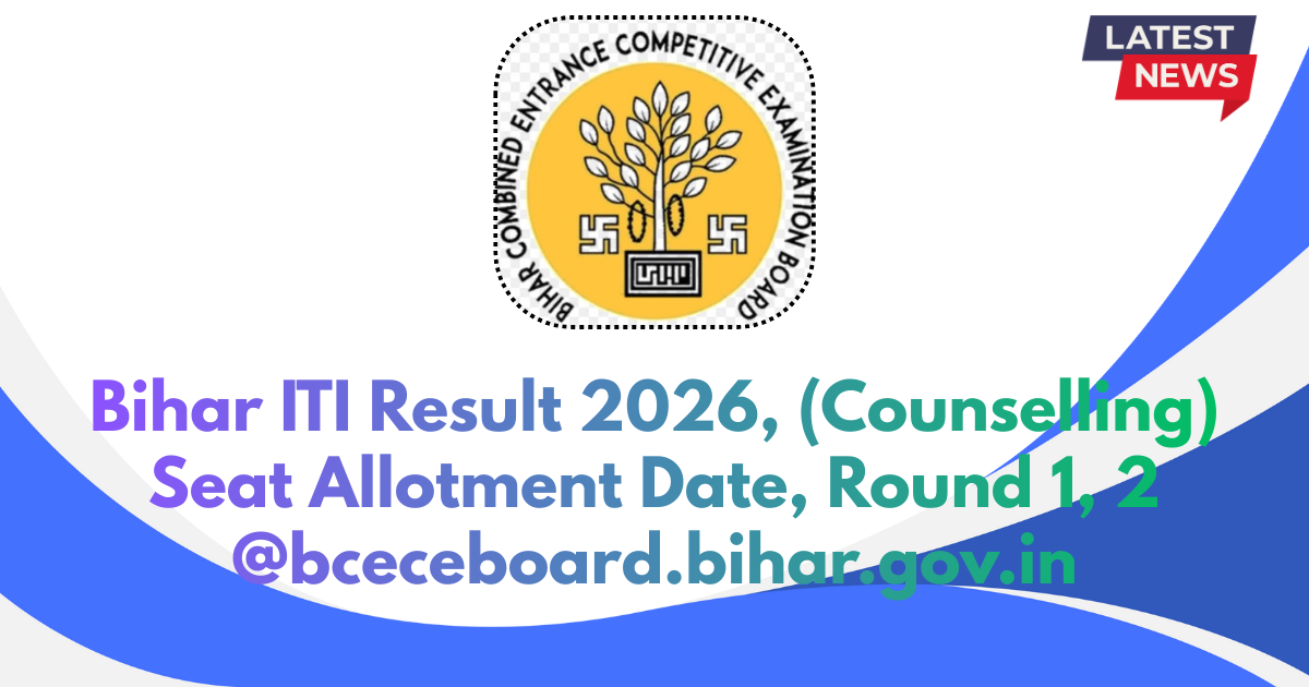 Bihar ITI Result 2026, bceceboard.bihar.gov.in