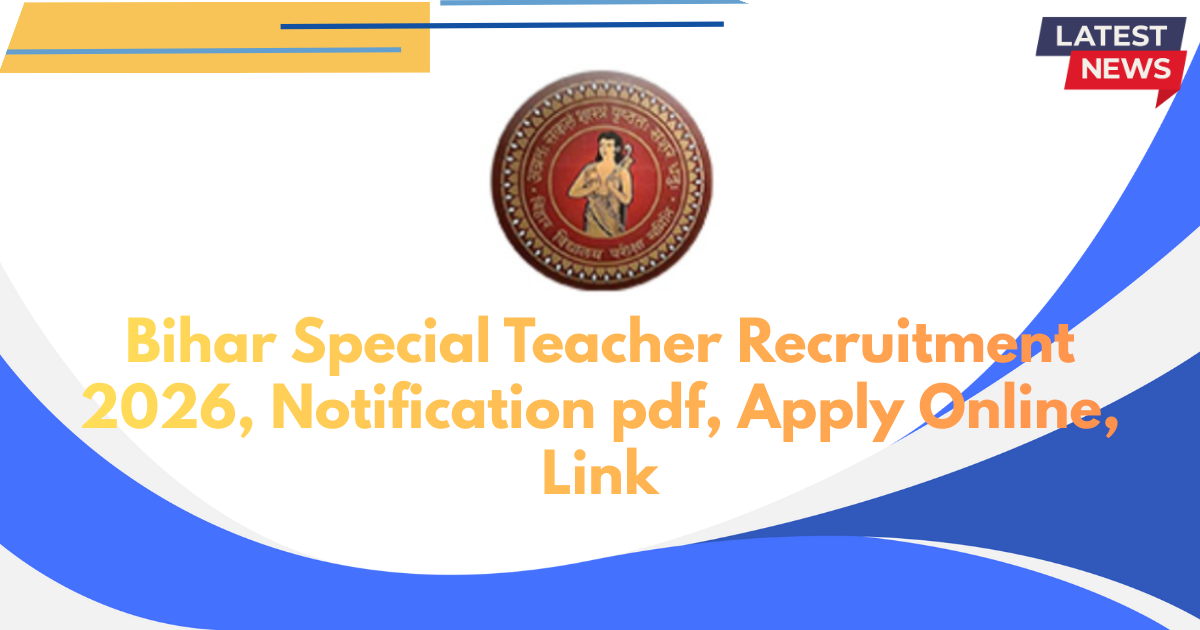 Bihar Special Teacher Recruitment 2026, Notification pdf