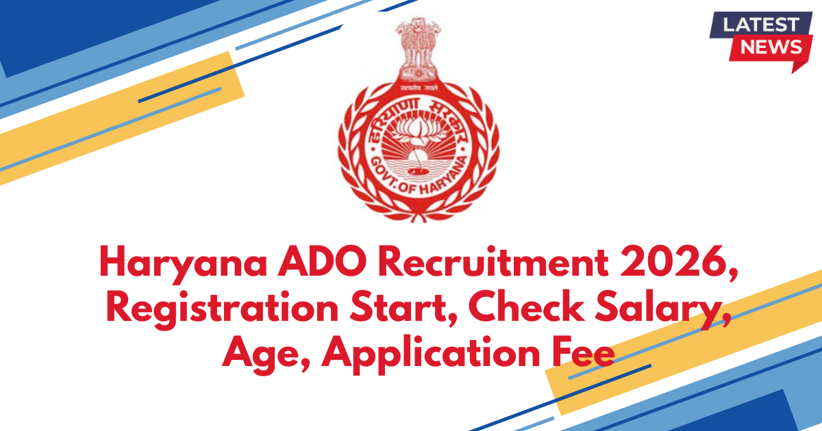 Haryana ADO Recruitment 2026, Registration