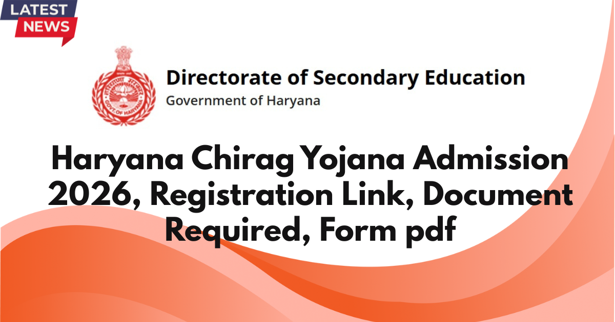 Haryana Chirag Yojana Admission 2026, Registration Link