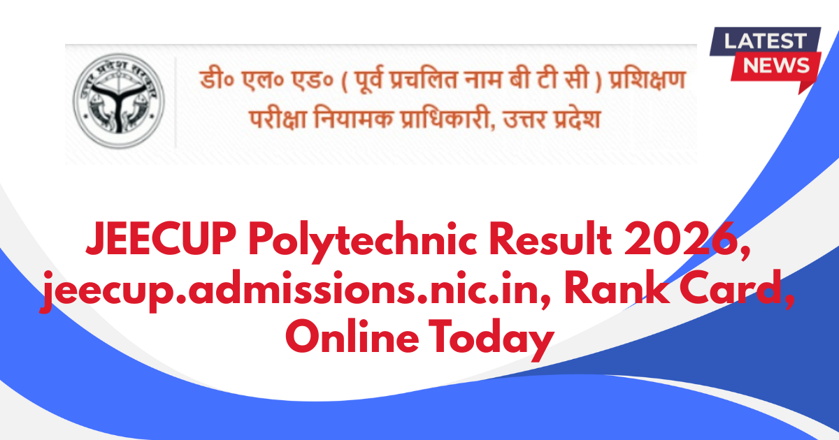 JEECUP Polytechnic Result 2026, jeecup.admissions.nic.in