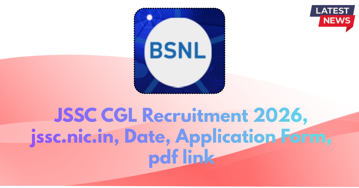 JSSC CGL Recruitment 2026, jssc.nic.in, Date, Application Form, pdf link