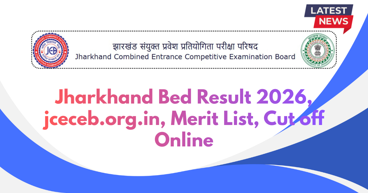 Jharkhand Bed Result 2026, jceceb.org.in