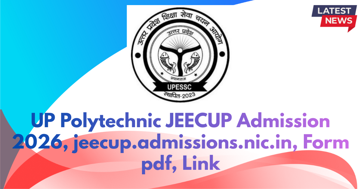 UP Polytechnic JEECUP Admission 2026, jeecup.admissions.nic.in