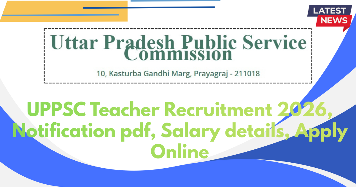 UPPSC Teacher Recruitment 2026, Notification pdf