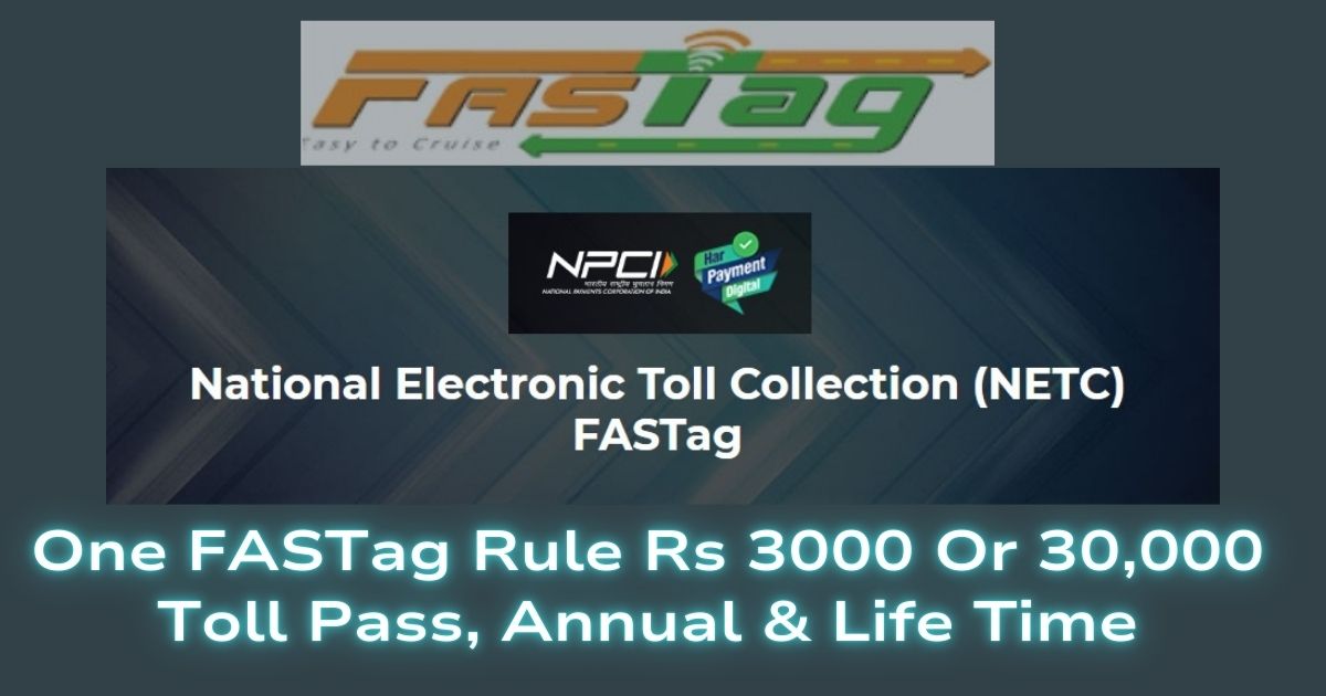 One FASTag Rule Rs 3000 Or 30,000 Toll Pass