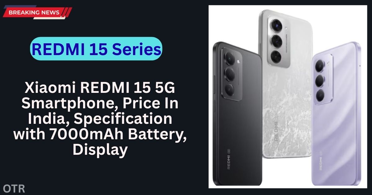 Xiaomi REDMI 15 5G Smartphone, Price In India, Specification